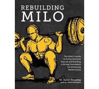 Rebuilding Milo: A Lifter's Guide to Fixing Common Injuries and Building a Strong Foundation for Enhancing Performance