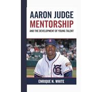 AARON JUDGE: Mentorship and the Development of Young Talent