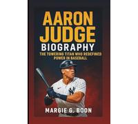 AARON JUDGE: The Towering Titan Who Redefined Power In Baseball