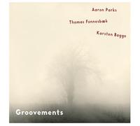 AARON PARKS/THOMAS FONNESBÆK/KARSTEN BAGGE - Groovements / Aaron Parks - Thomas Fonnesbaek - Karsten Bagge
