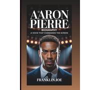 AARON PIERRE BIOGRAPHY: A Voice That Commands the Screen