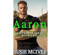 AARON: Romantic Suspense Novella (Delta Five SEALS)