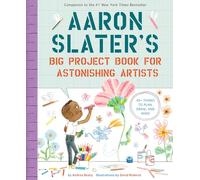 Aaron Slater's Big Project Book for Astonishing Artists (The Questioneers)