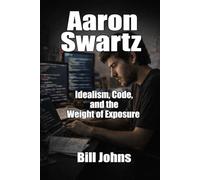 Aaron Swartz: Idealism, Code, and the Weight of Exposure (When Genius Breaks)