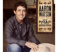 Aaron Watson The Road & The Rodeo (CD) (Importación USA)