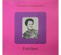 AAVV - Fritz Soot (1878-1965) -- Lebendige Vergangenheit () - Singt opera arias aus: Wagner (Parsifal; Das Rheingold; Die Walkure; Tannhauser; Tristan-Isolde "duett mit Frida Leider"; Gotterdamerung) --Beethoven (fidelio) - Verdi (Otello) - Leoncavallo (der Bajazzo) - D'Albert (Tiefland) ---Lebendige Vergangenheit-LV 143-LEIDER Frida (soprano); SOOT Fritz (baritono)-AAVV