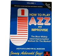 Volume 1 - How To Play Jazz & Improvise