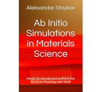 Ab Initio Simulations in Materials Science: Hands-On Introduction to Electronic Structure Modeling with VASP