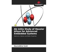 Ab initio Study of Heusler Alloys for Advanced Embedded Systems: Electronic, Optical, and Elastic Properties