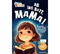 Ab ins Bett, Mama! - Die besten Gute-Nacht-Geschichten für deine Mama: Das Erstlesebuch mit dem Lesenlernen Spaß macht. Das ideale Geschenk für Erstleser und Mamas (Lesedrache)