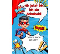 Ab jetzt bin ich ein Schulheld!: Ein Erinnerungsbuch für das erste Schuljahr - mit Platz für Freunde, Erlebnisse, Rätsel & Kreativität