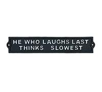 AB Tools Letrero de hierro fundido con texto en inglés "He Who Laughs Last Thinks Slowest" para puerta o pared