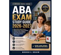 ABA Exam Study Guide 2026-2027: Beyond Rote Memorization: Ethical Practice, Fluency Building, and Exam-Day Confidence for the Next Generation of Behavior Technicians and Analysts