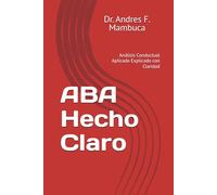 ABA Hecho Claro: Análisis Conductual Aplicado Explicado con Claridad