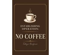 ABA Notebook - Establishing Operation: No Coffee | Funny ABA Notebook for Behavior Analysts, RBTs & Coffee Lovers, Blank Lined, College Ruled: A ... grad school, meetings, and every coffee lover