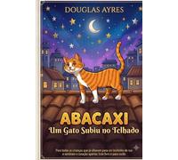 Abacaxi - Um Gato subiu no Telhado (As Aventuras do Gato Abacaxi)