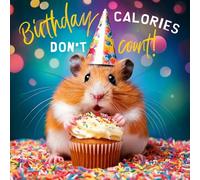 Abacus Cards Divertida tarjeta de cumpleaños con texto en inglés "Calories Don't Count Hamster", divertida tarjeta de felicitación de cumpleaños para hombres o mujeres