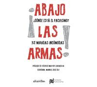¡ABAJO LAS ARMAS! ¿DÓNDE ESTÁ EL PACIFISMO?: 32 Miradas incómodas (Oeste [divulgación&ensaio])