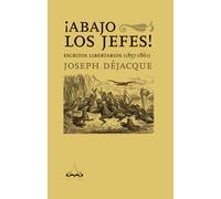¡Abajo los jefes!. | Joseph Déjacque