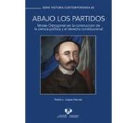Abajo los partidos. Moisei Ostrogorski en la construcción de la ciencia política y el derecho constitucional