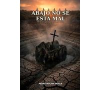 Abajo no se está mal: Un thriller de terror en un pueblo sumergido. Verano de 1994, seis amigos, un embalse seco y algo que espera bajo el agua