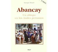 Abancay. Un obispo en los Andes peruanos (Libros sobre el Opus Dei)