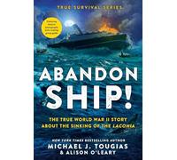 Abandon Ship!: The True World War II Story about the Sinking of the Laconia: 1 (True Survival, 1)