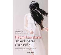 Abandonarse a la pasión: Ocho relatos de amor y desamor (Best Seller | Ficción)