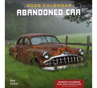 Abandoned Car 2026 Calendar: Timeworn vehicles left behind in nature and ruins