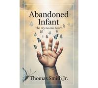 Abandoned Infant: The cry no one heard