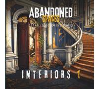 Abandoned Interiors 1 Fine Art Adult Detailed Coloring Book: A Coloring Book of Urban Decay, Haunted Interiors and Gothic Dark Academia Rooms (Abandoned Spaces Detailed Coloring Books of Urban Decay)