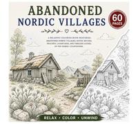 Abandoned Nordic villages: A Relaxing Coloring Book Featuring Charming Nordic villages, Sunny Mediterranean Streets, Historic Architecture, Cozy ... Coastal Scenes (Abandoned Villages Series)