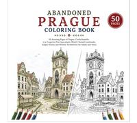 Abandoned Prague Coloring Book: 50 Amazing Pages of Prague, Czech Republic in a Forgotten Post-Apocalyptic World | Ruined Landmarks, Empty Streets, ... Teens (Abandoned Worlds Coloring Book Series)