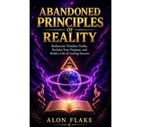 ABANDONED PRINCIPLES OF REALITY