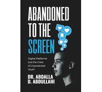 Abandoned to the screen: The Social and Unprotected Youth