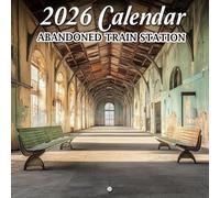 Abandoned Train Station Calendar 2026: Ghostly Rails & Timeless Silence | Kalender Calendario Calendrier | BONUS 3 Months 2025, Lunar Phases Included