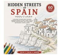 Abandoned Villages of Spain: A Relaxing Coloring Book Featuring Charming Spanish Villages, Sunny Mediterranean Streets, Historic Architecture, Cozy ... Coastal Scenes (Abandoned Villages Series)