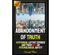 Abandonment of Truth: Hysterical Leftist Zombies and Their War on Psychological Safety (Redpilled Female Supremacy (satire))