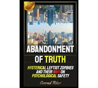 Abandonment of Truth: Hysterical Leftist Zombies and Their War on Psychological Safety (Redpilled Female Supremacy (satire))