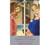 Abandonment to Divine Providence: The Sacrament of the Present Moment