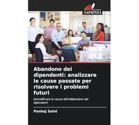 Abandono dei dipendenti: analizzare le cause passate per risolvere i problemi futuri