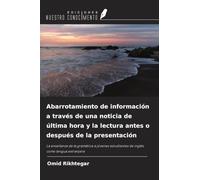 Abarrotamiento de información a través de una noticia de última hora y la lectura antes o después de la presentación: La enseñanza de la gramática a ... estudiantes de inglés como lengua extranjera