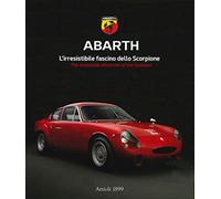 Abarth. L’irresistibile fascino dello scorpione. Ediz. italiana e inglese: The irresistible attraction of the Scorpion