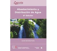 Abastecimiento y distribución de agua 6ª Edición: Abastecimiento y distribución de agua 6ª Edición (COLEGIO INGENIEROS CAMINOS,CANALES Y...)