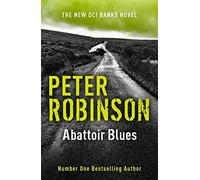 Abattoir Blues: The 22nd DCI Banks Mystery by Peter Robinson (2014-07-31)