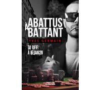 Abattus à battant - Du rififi à Besançon