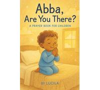 Abba, Are You There?: A Prayer Book for Children