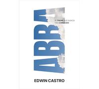 Abba: El Padre que nunca has conocido