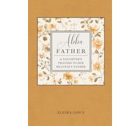 Abba Father: A Daughter's Prayers to her Heavenly Father