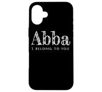 Abba Padre Te Pertenezco Carcasa para iPhone 16 Plus